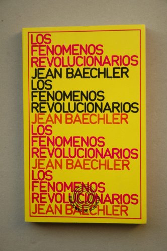 9788429710137: Los fenmenos revolucionarios / Jean Baechler ; [traduccin de Nria Vidal y Carles Reig]