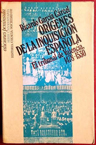 Imagen de archivo de Ori?genes de la inquisicio?n espan?ola: El Tribunal de Valencia, 1478-1530 (Historia, ciencia, sociedad) (Spanish Edition) a la venta por Iridium_Books