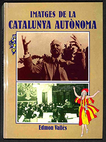 Imagen de archivo de IMATGES DE LA CATALUNYA AUTÒNOMA (en catalán) a la venta por Libreria HYPATIA BOOKS