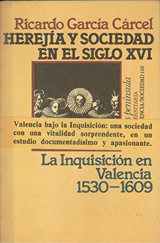 Imagen de archivo de HEREJIA Y SOCIEDAD EN EL SIGLO XVI LA INQUISICION EN VALENCIA EN 1530-1609 a la venta por LIBRERA COCHERAS-COLISEO