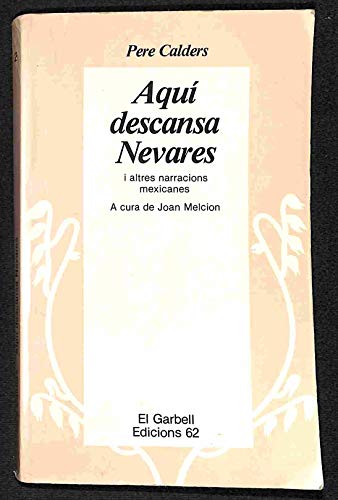 9788429716368: Aqu descansa Nevares i altres narracions mexicanes (El Garbell)