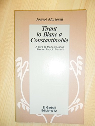 Tirant Lo Blanc - Joanot Martorell; Marti Joan De Galba: 9780805238525 -  AbeBooks