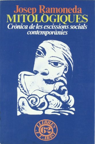 Imagen de archivo de Mitolgiques.: Crnica de les escissions socials contempornies a la venta por El Pergam Vell