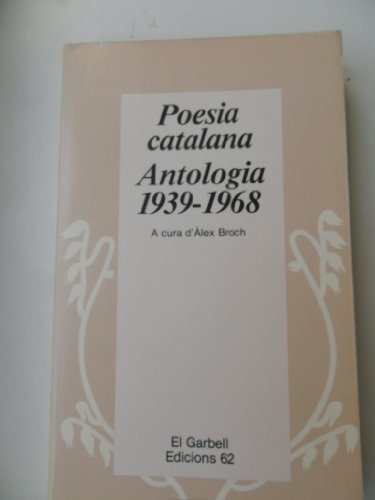 Imagen de archivo de POESIA CATALANA, ANTOLOGIA (1939 - 1968). a la venta por Librera DANTE