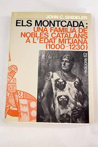 Imagen de archivo de Els Montcada: una Famlia de Nobles Catalans a L'Edat Mitjana (1000-1230) a la venta por OM Books