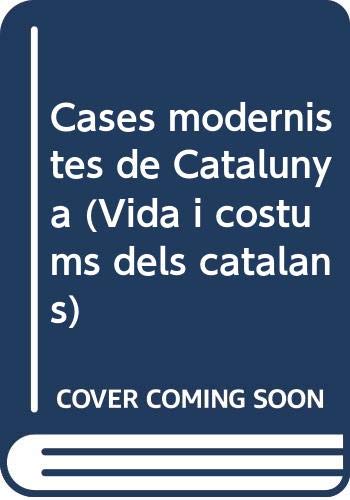 Beispielbild fr Cases modernistes de Catalunya (VIDA I COSTUMS DELS CATALANS) zum Verkauf von getbooks GmbH