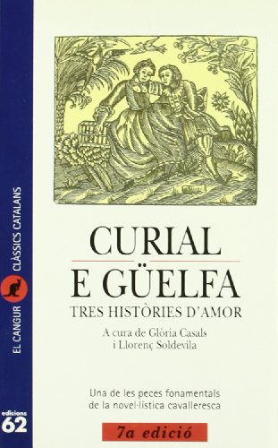 Imagen de archivo de Curial e Gelfa. Tres histries d'amor a la venta por Els llibres de la Vallrovira