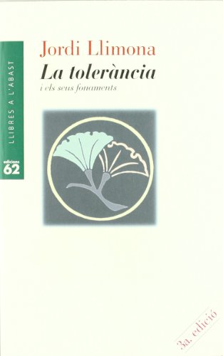 Imagen de archivo de La tolerncia i els seus fonaments (Llibres a l'Abast) a la venta por medimops