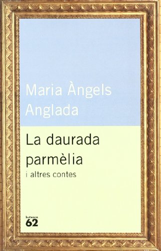 Stock image for La daurada parmlia i altres contes for sale by Iridium_Books
