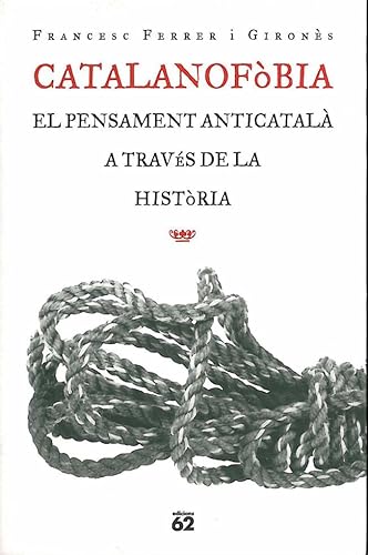 Imagen de archivo de Catalanofbia. El pensament anticatal a travs de la histria a la venta por Iridium_Books