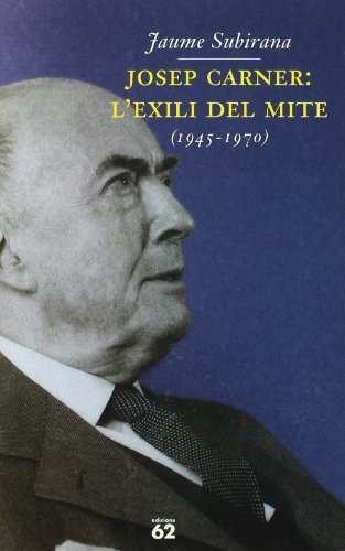 Imagen de archivo de Josep Carner: l'exili del mite (1945-Subirana, Jaume a la venta por Iridium_Books