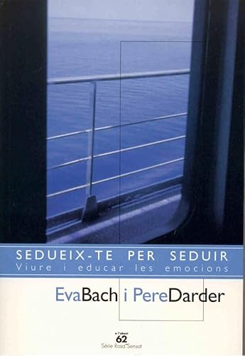 9788429751093: Sedueix-te per seduir.: Viure i educar les emocions (Llibres a l'Abast)