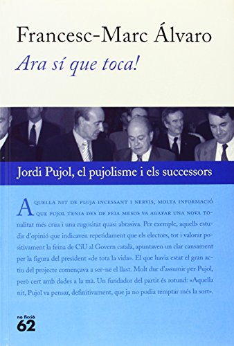 Stock image for Ara S Que Toca!: Jordi Pujol, el Pujolisme I Els Successors for sale by Hamelyn