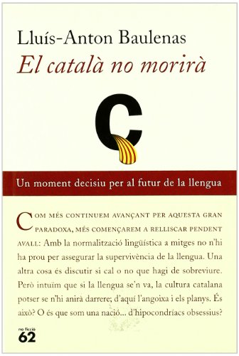 Beispielbild fr El catal no morir.: Un moment decisiu per al futur de la llengua (No Ficci) zum Verkauf von medimops