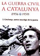 9788429754162: La Guerra Civil a Catalunya (1936-1939), 3.: Catalunya, centre neurlgic de la guerra (NOUS NEGOCIS ED62)