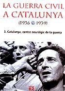 9788429754162: La Guerra Civil a Catalunya (1936-1939), 3.: Catalunya, centre neurlgic de la guerra