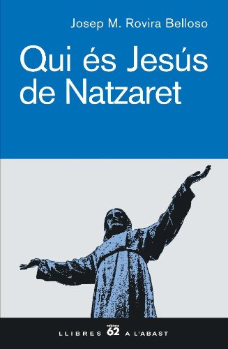 Imagen de archivo de Qui s Jess de Natzaret.: Una teologia per unir coneixement i vida (Llibres a l'Abast) a la venta por medimops
