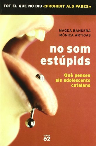 Stock image for No som estpids.: Qu pensen els adolescents catalans (No Ficci) for sale by medimops