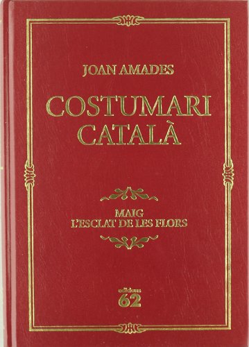 Imagen de archivo de Costumari Catala. Maig L'Esclat de Flors a la venta por Iridium_Books