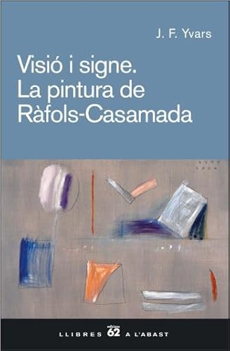 Imagen de archivo de Visi i signe.: La pintura de Rfols-Casamada (Llibres a l'Abast) a la venta por Librera Prncep