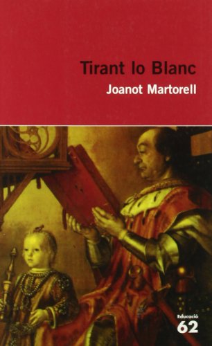 Tirant lo Blanc: Nova antologia comentada per al Batxillerat (Educació 62) - Martorell, Joanot