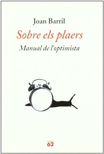 Stock image for Sobre els plaers.: Manual de l'optimista (No Ficci) for sale by medimops