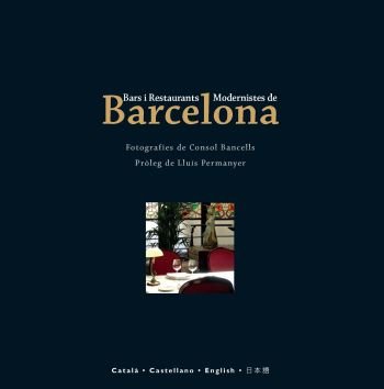 Imagen de archivo de Bars i restaurants modernistes de Barcelona: Edició cuatrilingüe: català, castellà, anglès, japonès (NOUS NEGOCIS ED62) a la venta por medimops