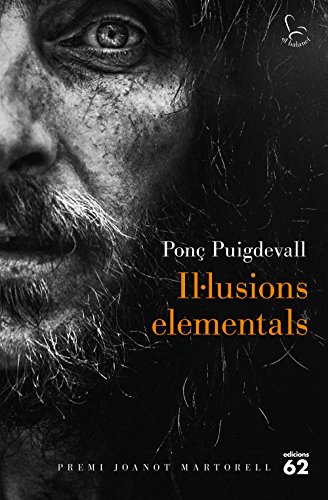 Il lusions elementals : Premi Joanot Martorell 2016 (Paperback) - Ponc Puigdevall