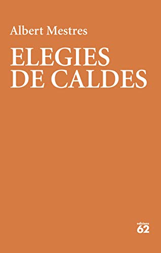 Beispielbild fr Elegies de Caldes (Poesia) zum Verkauf von medimops