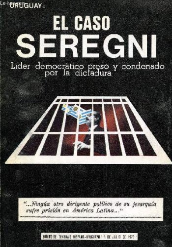 9788430003587: URUGUAY: EL CASO SEREGNI, LIDER DEMOCRATICO PRESO Y CONDENADO POR LA DICTADURA