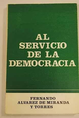 Imagen de archivo de AL SERVICIO DE LA DEMOCRACIA. a la venta por Libros Tobal