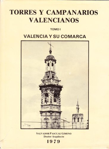 9788430010639: TORRES Y CAMPANARIOS VALENCIANOS - Valencia y su provincia - TOMO I. VALENCIA Y SU COMARCA GRAN-VALENCIA