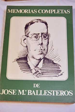 Imagen de archivo de Memorias Completas de Jose M Ballesteros a la venta por Hamelyn