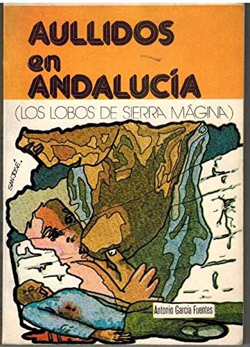 Stock image for Aullidos en Andaluca: los Lobos de Sierra Mgina for sale by Hamelyn