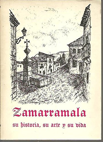 9788430039104: ZAMARRAMALA. SU HISTORIA, SU ARTE Y SU VIDA.