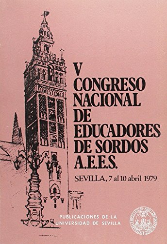 9788430041879: V Congreso Nacional de Educadores de Sordos: Sevilla, 7 al 10 de abril 1979 (Anales de la Universidad Hispalense) (Spanish Edition)