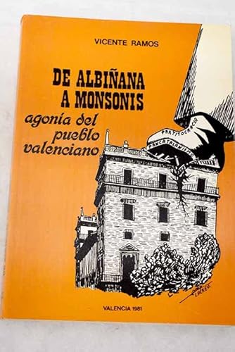 Stock image for De Albin~ana a Monsonis: (agoni a del pueblo valenciano) (Spanish Edition) for sale by Mispah books