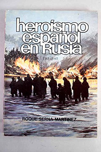 9788430046317: Heroismo español en Rusia 1941-1945