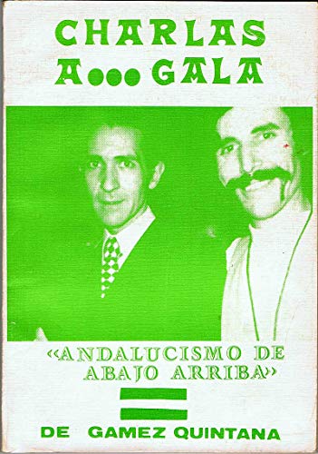 Imagen de archivo de Charlas a. Gala : andalucismo de abajo arriba a la venta por Librera Prez Galds