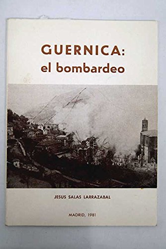 Stock image for Guernica: El bombardeo (Spanish EditiSalas Larraza bal, Jesu s for sale by Iridium_Books