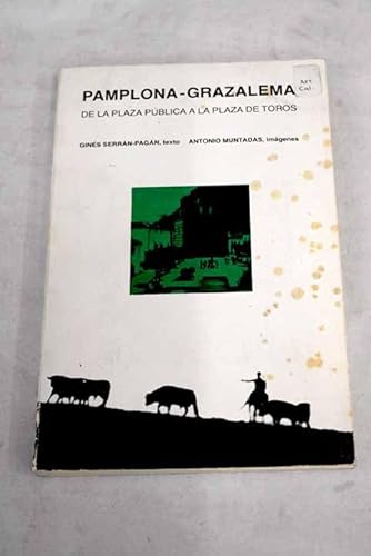 Imagen de archivo de PAMPLONA - GRAZALEMA . DE LA PLAZA PBLICA A LA PLAZA DE TOROS a la venta por ArteBooks