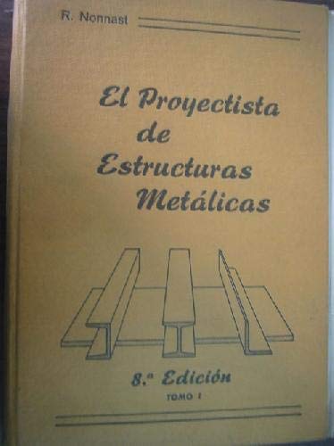 9788430055920: EL PROYECTISTA DE ESTRUCTURAS METALICAS - Tomo 1