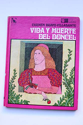 Vida y muerte de Doncel (Serie La Ardilla inquieta) (Spanish Edition) (9788430059485) by Bravo-Villasante, Carmen