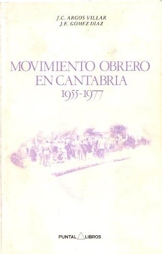 Imagen de archivo de Movimiento obrero en Cantabria 1955-1977 a la venta por Hilando Libros