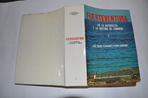 Fuerteventura. En la naturaleza y la historia de Canarias I. - José María Hernández-Rubio Cisneros