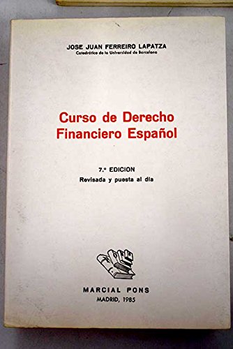 Curso de derecho financiero español - Ferreiro Lapatza, José Juan