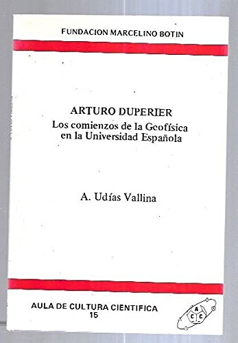 9788430099764: Arturo Duperier. Los Comienzos de la Geofsica en la Universidad Espaola.