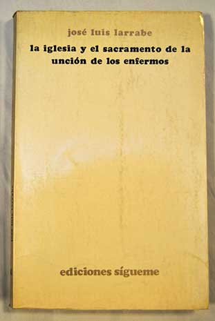 Imagen de archivo de La Iglesia y el sacramento de la uncio?n de los enfermos (Nueva alianza ; 64) (Spanish Edition) a la venta por Iridium_Books