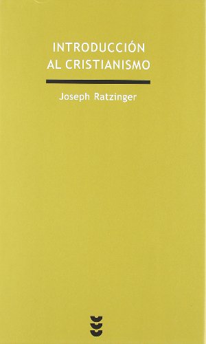 Introduccion al Cristianismo: Lecciones sobre el credo apostolico (Introduction to Christianism) (Spanish Edition) (9788430106714) by Ratzinger, Joseph