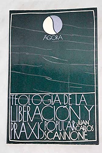 Imagen de archivo de Teologi?a de la liberacio?n y praxis popular: Aportes cri?ticos para una teologi?a de la liberacio?n (Agora) (Spanish Edition) a la venta por Iridium_Books